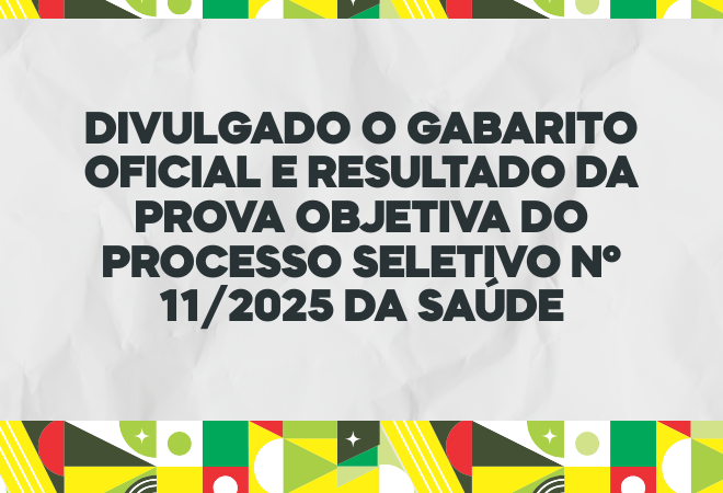 Divulgado-o-gabarito-oficial-e-resultado-da-prova-objetiva-do-Processo-Seletivo-no-112025-da-Saude